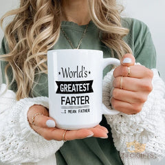 World's Greatest Farter... I Mean Father Mug - Hilarious Novelty Coffee Cup for Dads, Birthday & Father's Day Gift