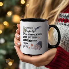 Spooky - Fun Halloween Mug: "I Wanna Go to a Pumpkin Patch, Watch Horror Movies, Drink Hot Cocoa, & Murder Someone" | Fall - Themed Ceramic Mug for Seasonal Enthusiasts
