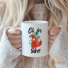 Oh For Sake Fox Design Mug, Funny Quote Mug, Cute Animal Mug, Unique Gift for Friends, Cozy Home Mug, Durable Ceramic Mug