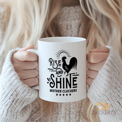 Funny Rise and Shine Mother Cluckers Chicken Design Mug - Perfect for Early Birds and Coffee Lovers - High - Quality Ceramic Mug for Home or Office