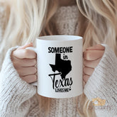 Cute Texas - Themed Ceramic Mug: Someone in Texas Loves Me - Ideal Gift for Texas Lovers, Home Kitchen Decor, and Daily Use
