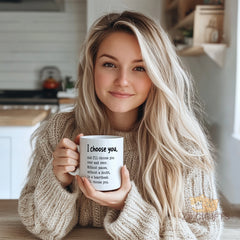 "I Choose You" Love Quote Mug ¨C Reusable Ceramic Coffee Cup with Heartfelt Message for Couples, Her, Him, Best Friend Birthday Gifts or Romantic Home Office Decor