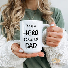 "I Have a Hero I Call Him Dad" Inspirational Quote Mug for Father - Perfect Gift for Dads in North America and Europe, High-Quality Ceramic Mug for Coffee and Tea