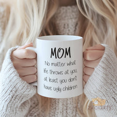 Mom Mug - Funny "No Matter What Life Throws at You" Quote Mug for Mothers, Perfect Gift Idea for Mom from Daughter or Son, 11oz Ceramic Coffee Mug, Durable and Microwave Safe, Ships from USA