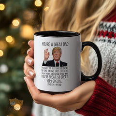 Unique Trump - themed Mug for Dads! "You're a Great Dad" with Hilarious Trump Quote, Perfect Father's Day or Birthday Gift for Patriotic American Dads, High - quality Ceramic Mug, Ideal for Coffee and Tea Lovers