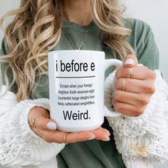 "I Before E, Except After C" Humorous Grammar Mug - Perfect for Grammar Enthusiasts - Unique and Quirky Design