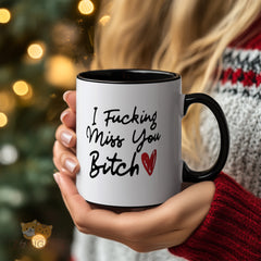 I Fucking Miss You Bitch Mug - Funny and Heartfelt Ceramic Coffee Mug for Best Friends, Ideal Gift for Long - Distance Relationships, Unique Home Decor
