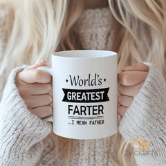 World's Greatest Farter... I Mean Father Mug - Hilarious Novelty Coffee Cup for Dads, Birthday & Father's Day Gift