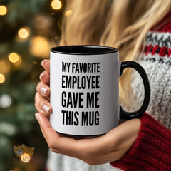 Funny "My Favorite Employee Gave Me This Mug" Novelty Ceramic Mug for Office Humor, Perfect Gift for Coworkers, Bosses, or Yourself - High - Quality and Durable