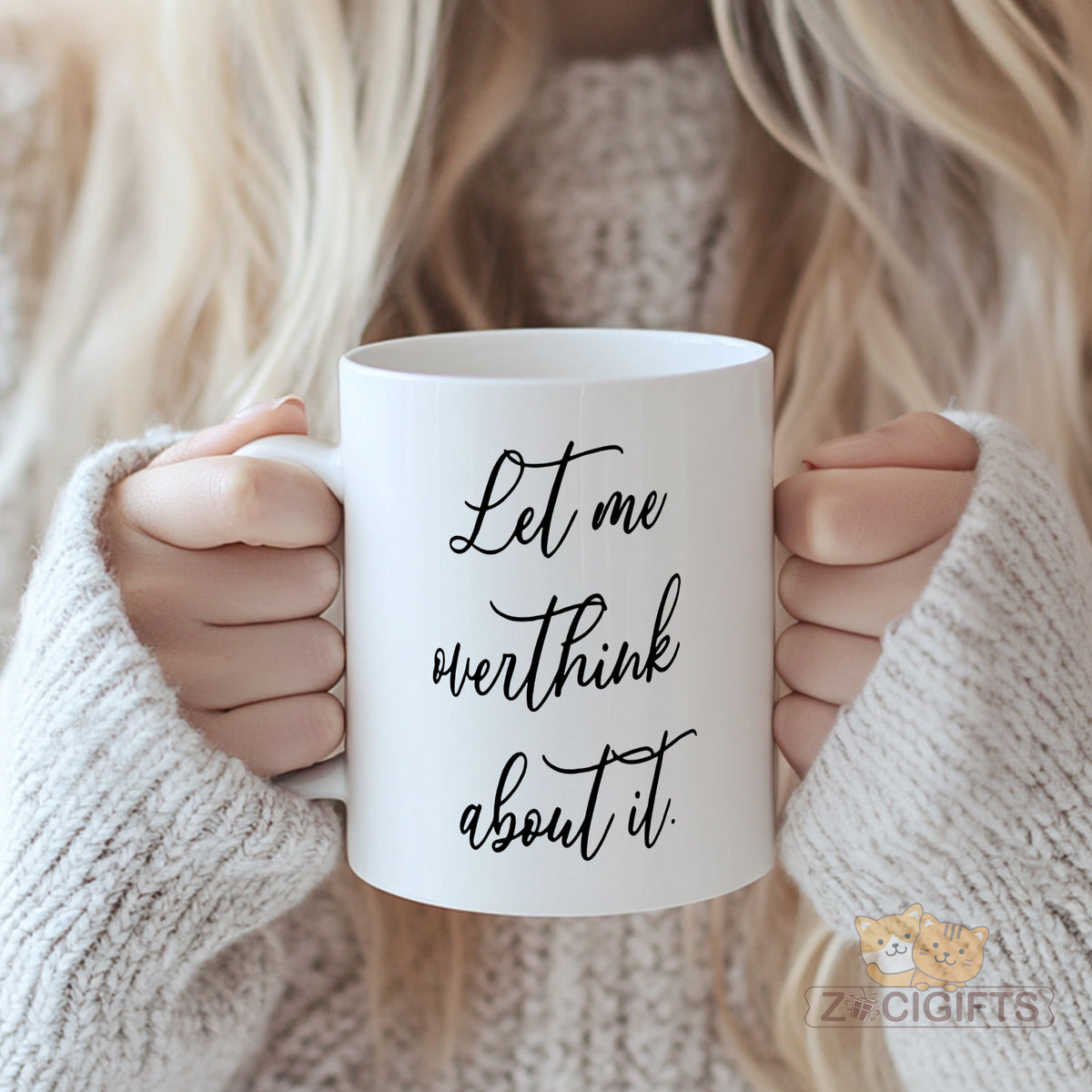 "Let Me Overthink About It" Funny Quote Mug - Ideal Gift for Overthinkers, 11oz Ceramic Mug with Premium Quality and Unique Design