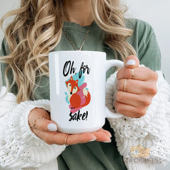 Oh For Sake Fox Design Mug, Funny Quote Mug, Cute Animal Mug, Unique Gift for Friends, Cozy Home Mug, Durable Ceramic Mug