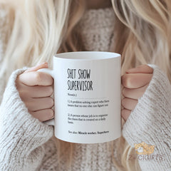 Hilarious Shit Show Supervisor Mug - Perfect Gift for Problem - Solvers, Organizers of Daily Chaos, Miracle Workers & Superheroes - High - Quality Funny Coffee Cup