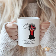 Funny Chicken Mug | I May Look Calm... But In My Head I've Pecked You 3 Times! | Sarcastic Quote Mug for Women Men Coffee Tea Lovers | Novelty Gift Idea for Friends Family Coworkers Birthday Anniversary