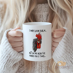 I May Look Calm But In My Head I've Pecked You 3 Times Funny Chicken Mug | Novelty Gift for Chicken Lovers, Friends, Family & Coworkers | Premium Ceramic Coffee Mug with Humorous Slogan