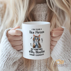 Funny Cat Mug - "I Try to Be a Nice Person But Sometimes My Mouth Doesn't Cooperate" - Unique Gift for Cat Lovers, Perfect for Coffee and Tea